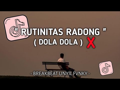 DJ RUTINITAS RADONG X DOLA DOLA BREAKBEAT UNYIL FVNKY SLOW FULL BASS 2024 VIRAL TIKTOK