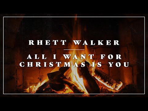 Rhett Walker - All I Want For Christmas Is You (Yule log)