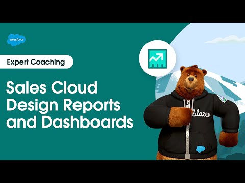 Sales Cloud: Design Reports and Dashboards | Expert Coaching