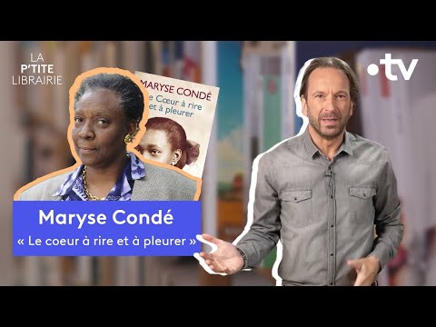 MARYSE CONDÉ / LE COEUR À RIRE ET À PLEURER / LA P'TITE LIBRAIRIE