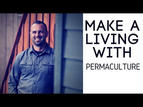 Making A Living With Permaculture -  With Rob Avis