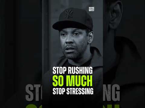 Stop Rushing So Much Stop Stressing - Denzel Washington #motivation #motivationalspeeches