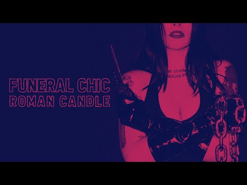 FUNERAL CHIC - 'ROMAN CANDLE' (OFFICIAL FULL ALBUM AUDIO)