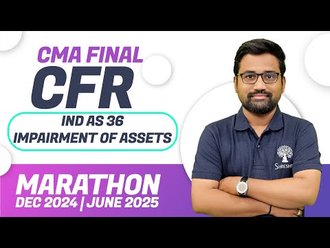 CFR Revision | CFR Marathon | CMA FINAL | Impairment Of Assets| Dec 2024 June 2025