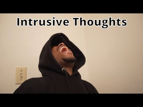 When the Intrusive Thoughts Takeover