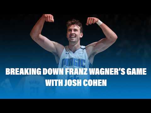 Breaking Down Franz Wagner's Impact with Josh Cohen