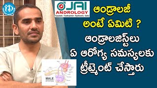 What is Andrology? On What Conditions Do Andrologist Treat? | Dr.Kranthi Kumar Reddy (Jai Andrology)