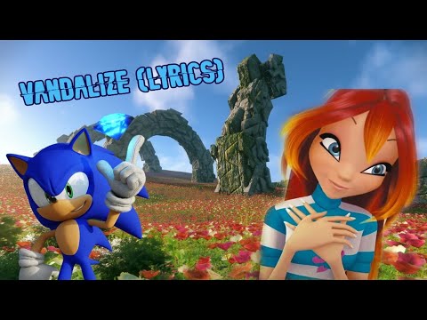 Winx Sonic~ Vandalize (Lyrics)