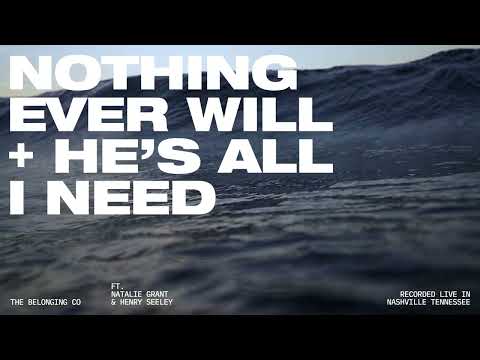 Nothing Ever Will + He's All I Need (Feat Natalie Grant & Henry Seeley) // Official Audio