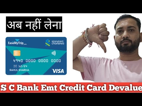 Standard chartered Bank EMT Credit Card Devaluation | Standard chartered Credit Card Bad Update