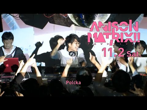 Polcka live at ANISON MATRIX!! Nov 2, 2019 (Full DJ set)