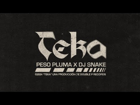 TEKA  (Lyric Video) - DJ Snake, Peso Pluma