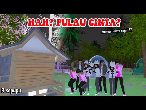 HAH? PULAU CINTA?? || 3 SEPUPU || DRAMA SAKURA SCHOOL SIMULATOR ||