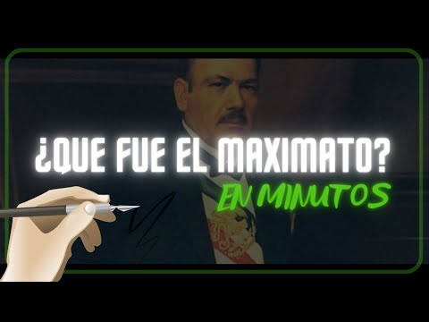 ¿QUE FUE EL MAXIMATO? en minutos