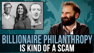 Billionaire Philanthropy Is Kind Of A Scam - SOME MORE NEWS