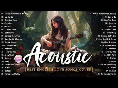 Top English Acoustic Love Songs Playlist 2024 ❤️ Soft Acoustic Cover Of Popular Love Songs Of All