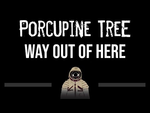 Porcupine Tree • Way Out Of Here (CC) (Upgraded Video) 🎤 [Karaoke] [Instrumental Lyrics]