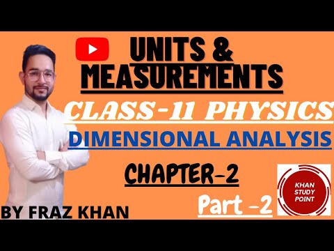 Units & Measurements |  Dimensional Analysis | Cbse Class 11 physics Chapter-2 | by Fraz Khan