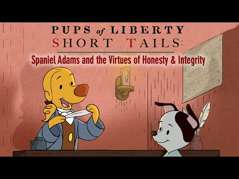 Pups of Liberty Short Tails: Spaniel Adams and the Virtues of Honesty & Integrity