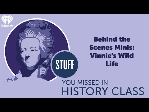 Behind the Scenes Minis: Vinnie's Wild Life | STUFF YOU MISSED IN HISTORY CLASS