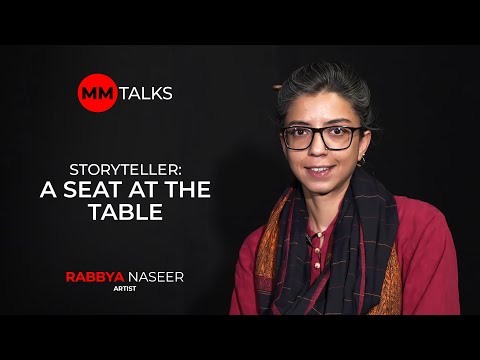 Storyteller: A Seat At The Table | Rabbya Naseer | MM Talks