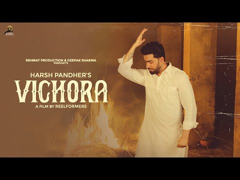 Vichora (Official Video) :Harsh Pandher | Reelformers | Latest Punjabi Songs 2022| Rehmat Production