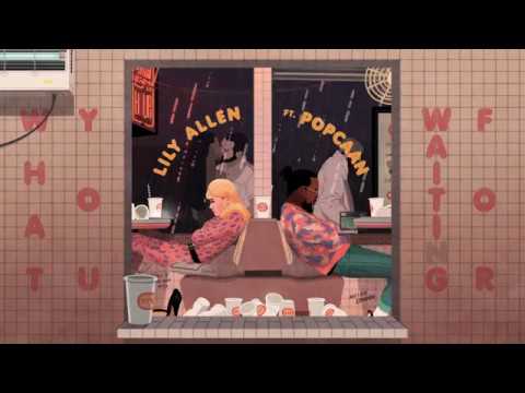 Lily Allen | What You Waiting For [Remix] (feat. Popcaan)