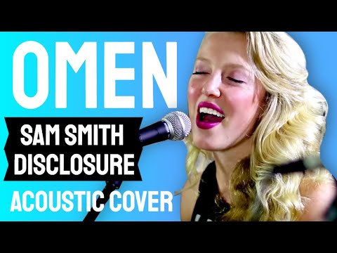 Omen - Disclosure ft. Sam Smith (Acoustic Cover)