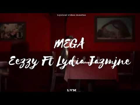 Mega_(LVM_Lyrics)-_Eezzy_Ft_Lydia_Jazmine