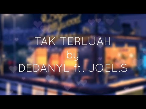 DEDANYL - TAK TERLUAH ft. JOEL.S | OFFICIAL LYRIC VIDEO