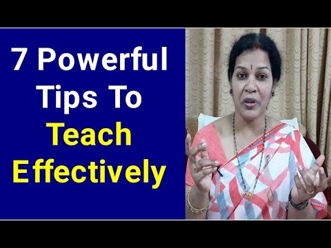 7 Powerful TipsTo Teach Effectively