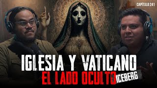 El Lado Oculto de La Iglesia y El Vaticano | ICEBERG