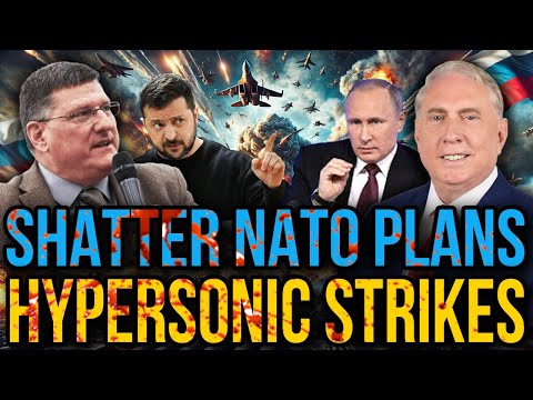 Douglas Macgregor & Scott Ritter: Russia’s Hypersonic Precision Destroys NATO’s Strategic Plans!