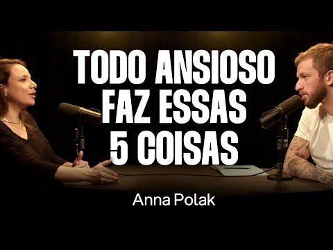 Ansiedade e Depressão: Sintomas, Tratamentos e o Papel do Psicólogo - Anna Polak [Ep. 089]