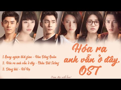 [Playlist] Hóa Ra Anh Vẫn Ở Đây OST