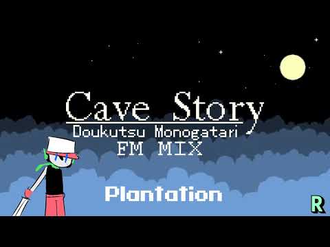 Cave Story: FM Mix - Main Theme / Plantation