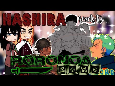 || Hashiras react to Zoro || Gacha club react || One piece |