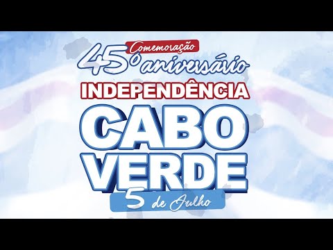 Comemoração do 45º aniversário da Independência de Cabo Verde