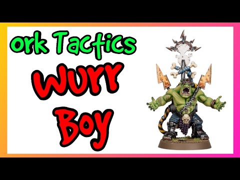 Ork Tactics - Wurrboy - Warhammer 40k 10th Edition