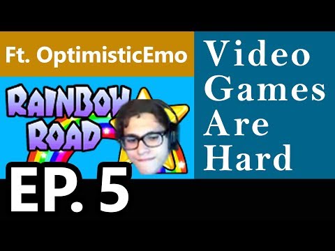 Why Does Rainbow Road Suck? ft. OptimisticEmo - Video Games Are Hard w/ Sid & Trey Ep. 5