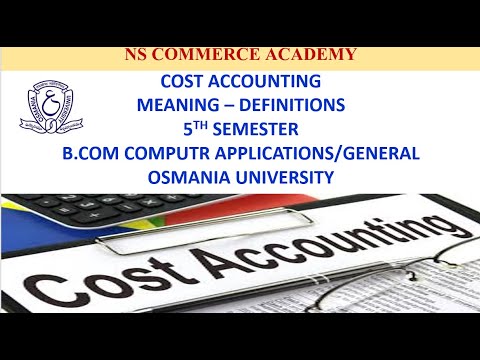 cost accounting meaning and definitions - cost accounting - 5thsem- b.com all streams -ou