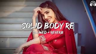 solid body  Lofi song slowly reverb ajay hooda #song