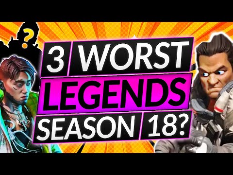 3 WORST LEGENDS of Season 18 - Respawn HATES THESE PICKS? - Apex Legends Guide