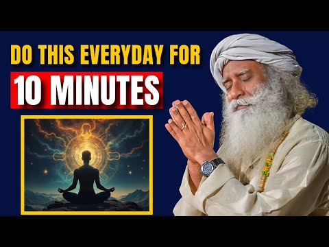 Sadhguru | Just Do This for 10 Minutes Everyday And See The Results