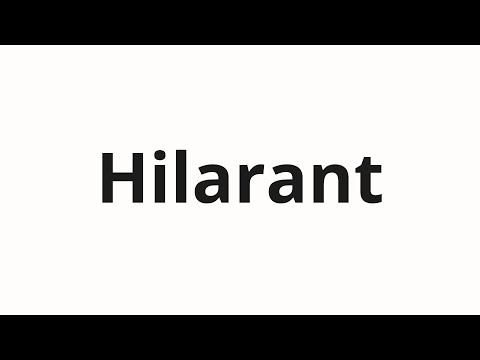 How to pronounce Hilarant