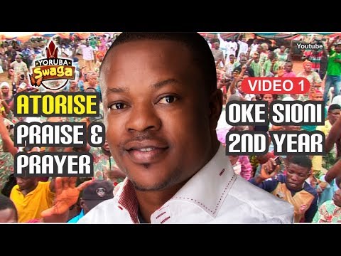 ATORISE PRAISE & PRAYER SEPT 2017  OKE SIONI 2ND YEAR ANNIVERSARY . LANRE TERIBA VIDEO EDIT 1