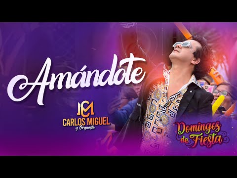 CARLOS MIGUEL- AMÁNDOTE (Domingos de Fiesta)