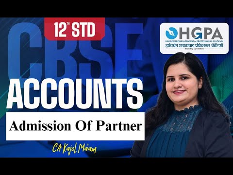 Admission Of Partner I 12th CBSE I HGPA I Partnership Accounts