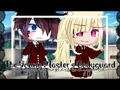 ☆ The Young Master's Bodyguard ☆ | GCMM | RosieRosePlayzs