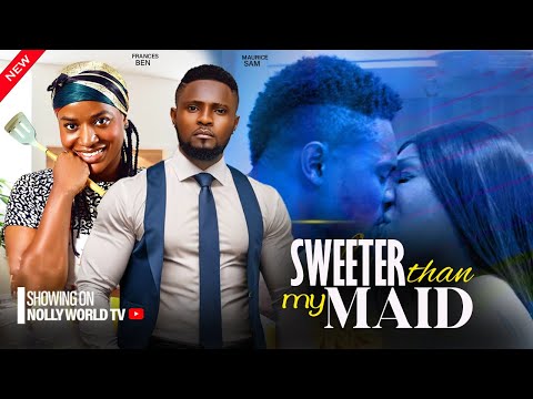 SWEETER THAN MY MAID - MAURICE SAM , FRANCES BEN 2024 latest nigerian movie